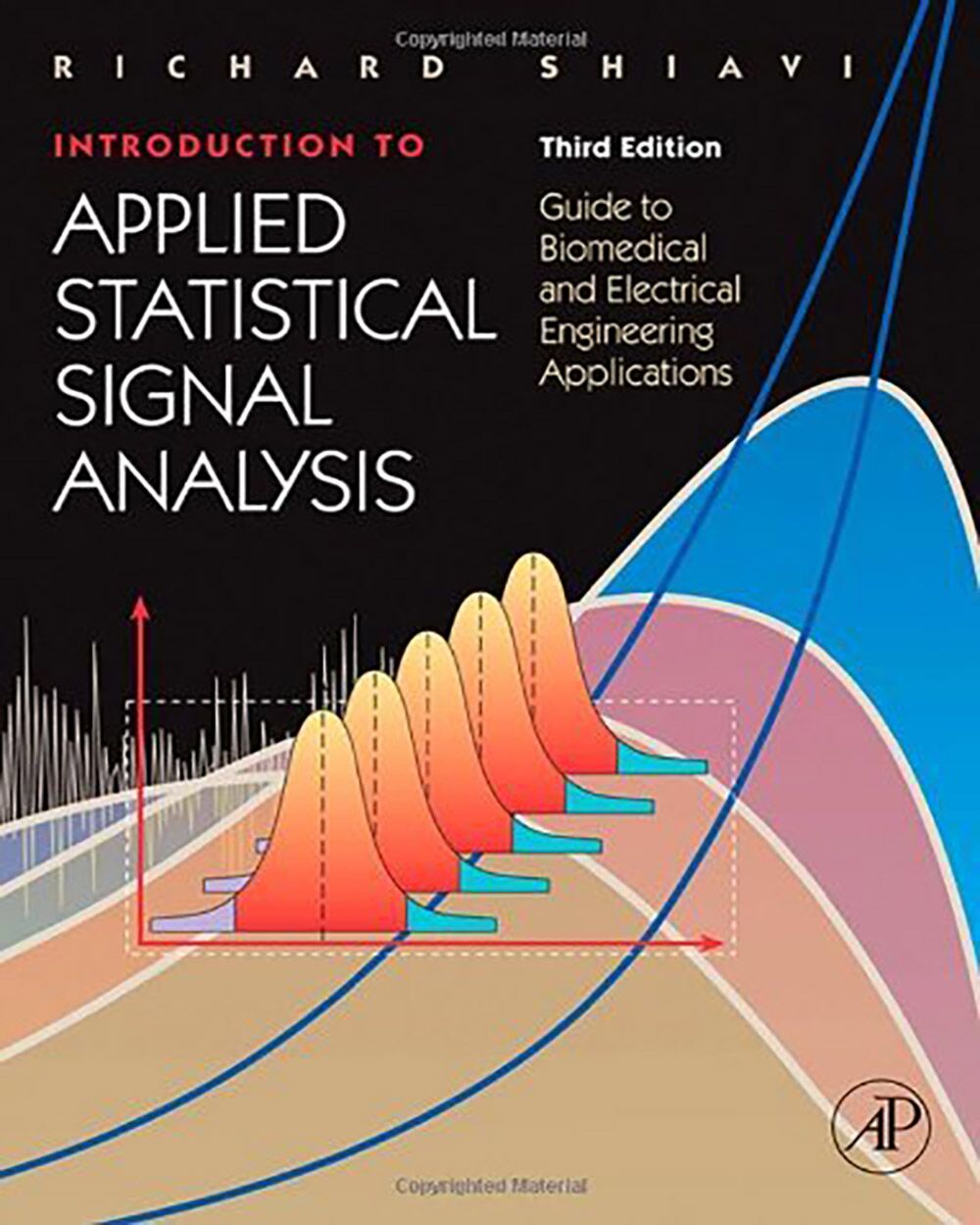 Introduction to Applied Statistical Signal Analysis: Guide to Biomedical and Electrical Engineering Application