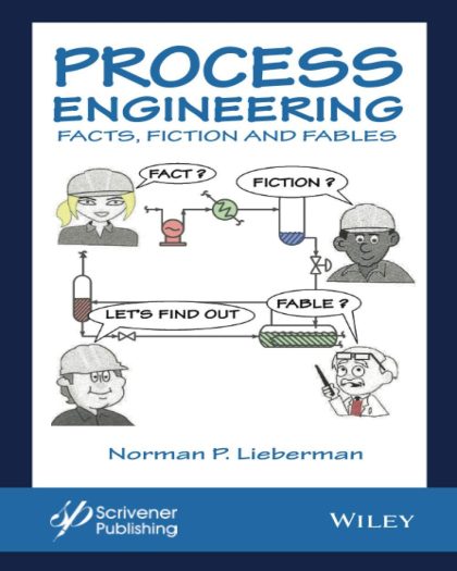 Process Engineering. Facts, Fiction and Fables