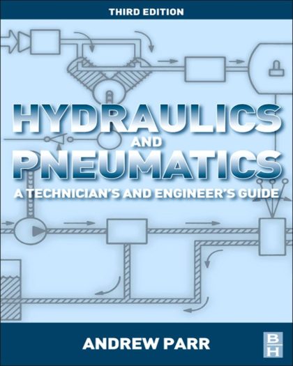 Hydraulics and Pneumatics: A Technician's and Engineer's Guide