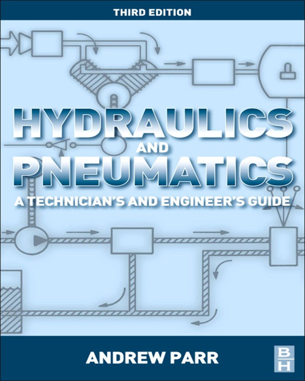 Hydraulics and Pneumatics: A Technician's and Engineer's Guide