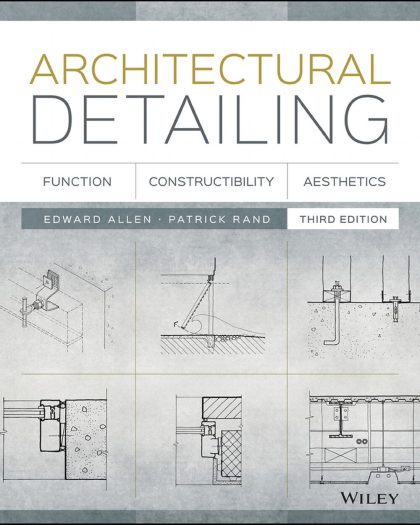 Architectural Detailing: Function, Constructibility, Aesthetics