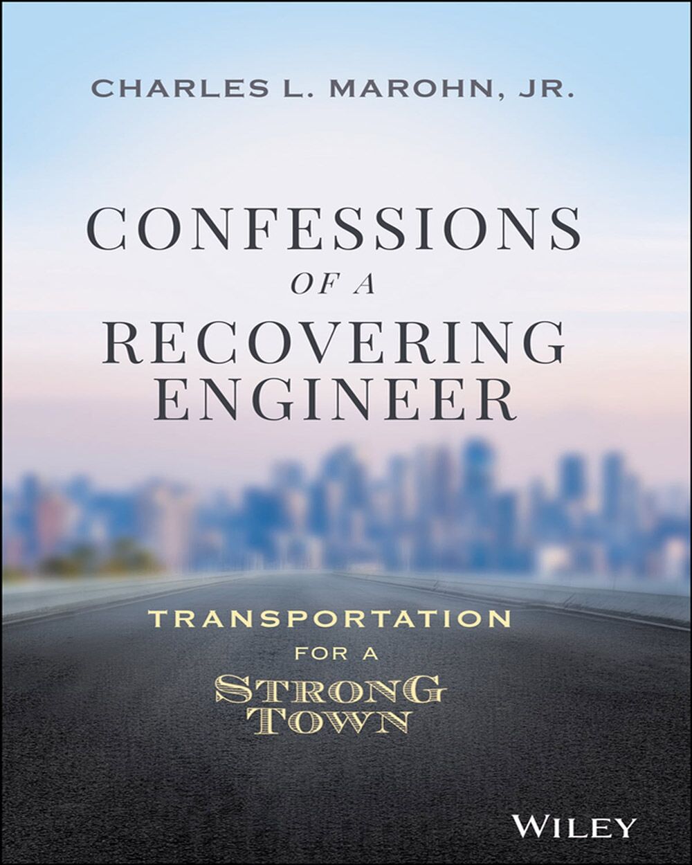 Confessions of a Recovering Engineer: Transportation for a Strong Town