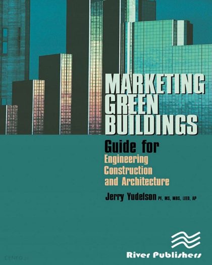Marketing Green Buildings: Guide for Engineering, Construction and Architecture