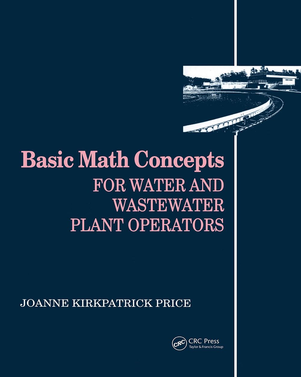 Basic Math Concepts: For Water and Wastewater Plant Operators