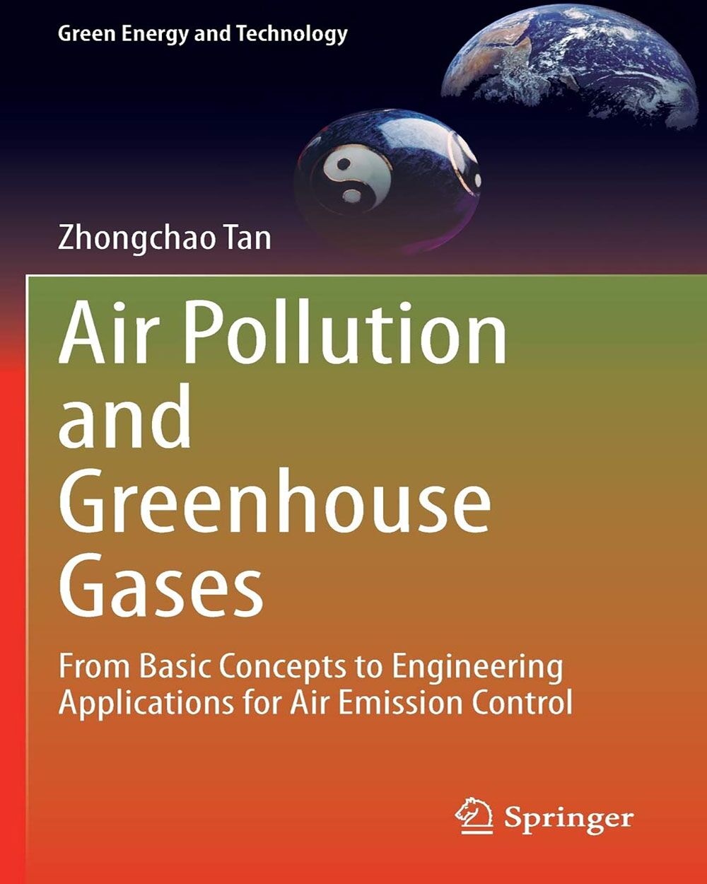 Air Pollution and Greenhouse Gases : From Basic Concepts to Engineering Applications for Air Emission Control