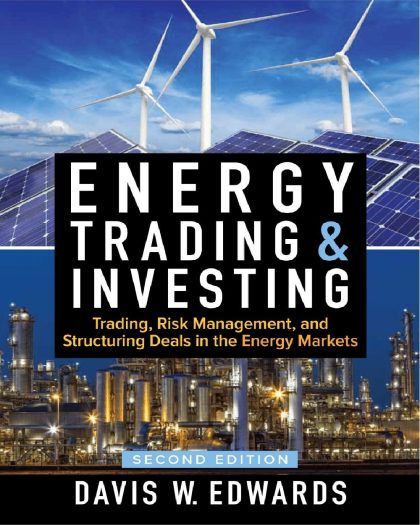 Energy Trading & Investing: Trading, Risk Management, and Structuring Deals in the Energy Markets