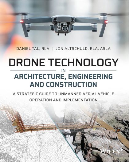 Drone Technology in Architecture, Engineering and Construction: A Strategic Guide to Unmanned Aerial Vehicle Operation and Implementation