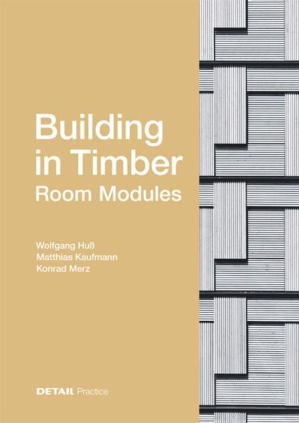 Building in Timber - Room Modules (DETAIL Practice)
