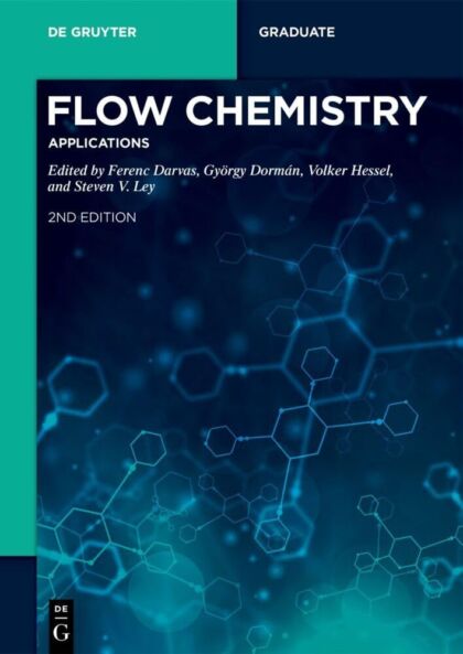 Flow Chemistry – Applications (De Gruyter Textbook)