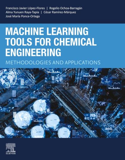 Machine Learning Tools for Chemical Engineering: Methodologies and Applications